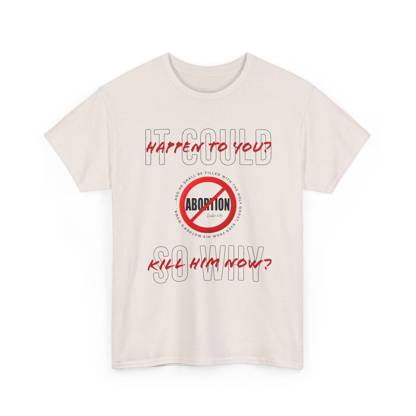 "It Could Happen to You." Unisex Heavy Cotton Tee