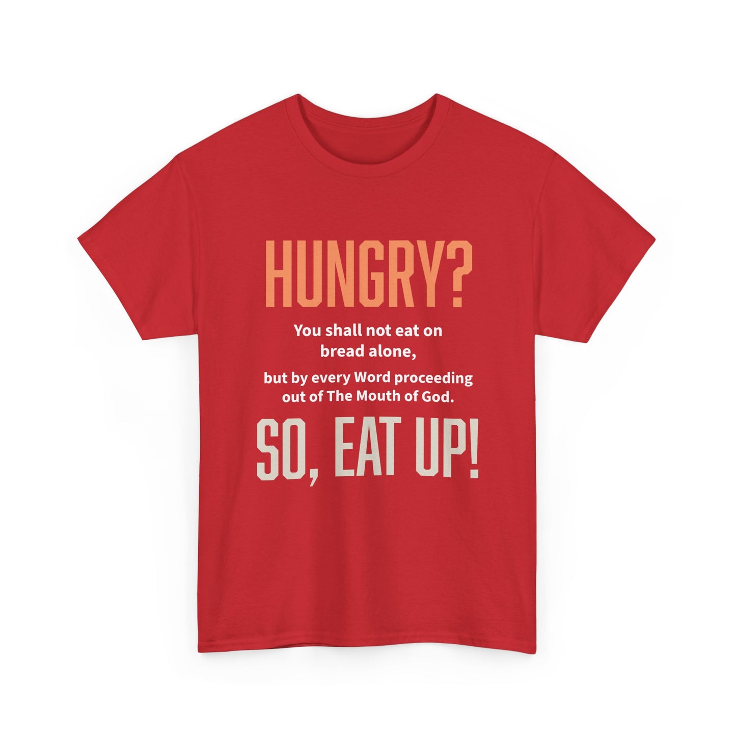 Hungry Inspirational Unisex Tee - "Hungry? So, Eat Up!", Motivational Gift, Faith-Based Apparel, Casual Wear, Unique Christian T-Shirt