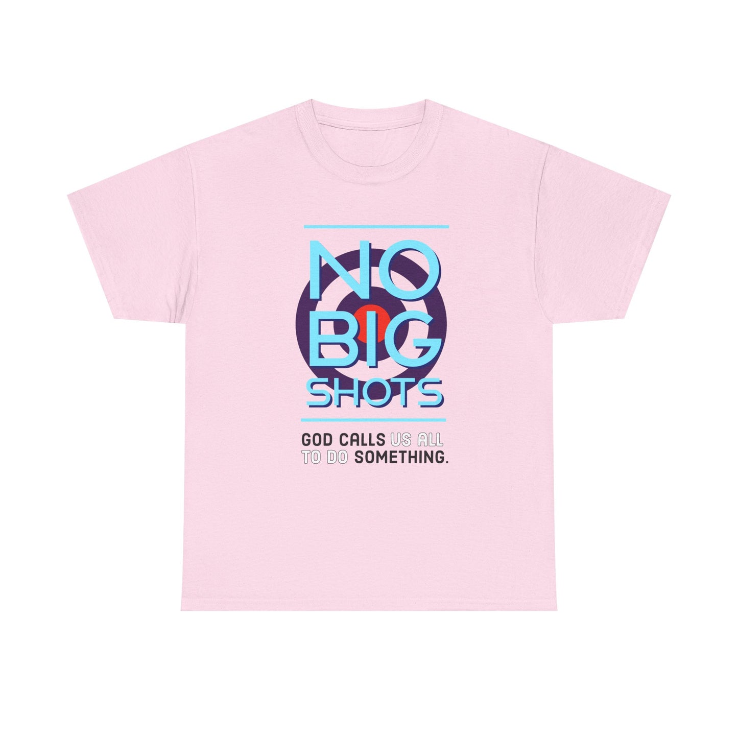 "No Big Shots" Unisex Heavy Cotton Tee