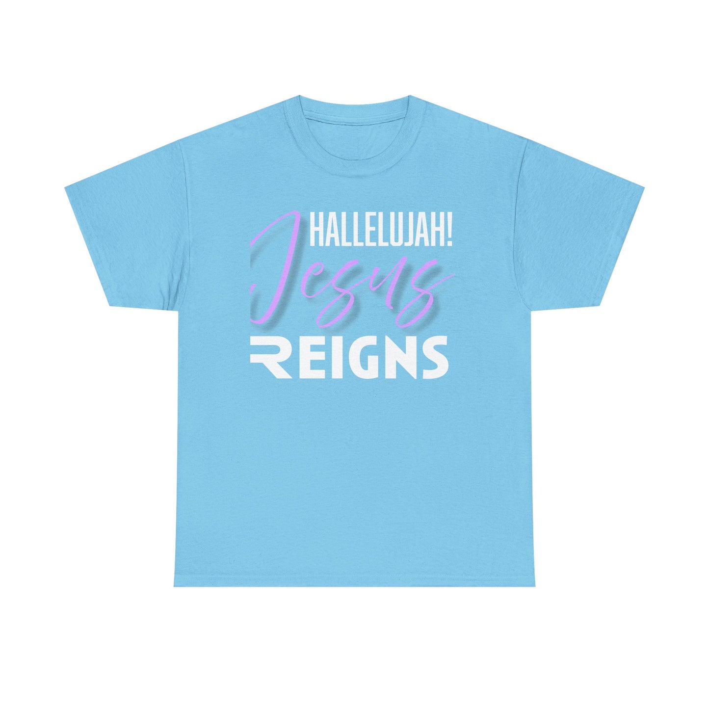"Hallelujah! Jesus Reigns" Unisex Tee