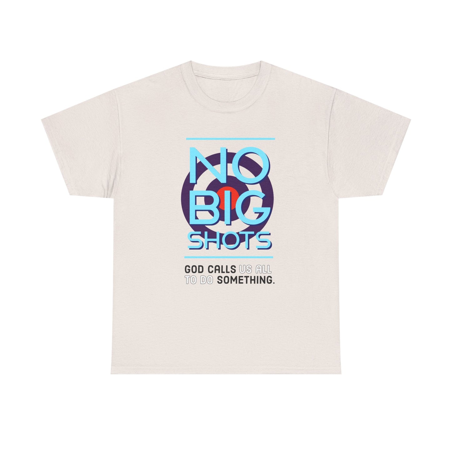 "No Big Shots" Unisex Heavy Cotton Tee