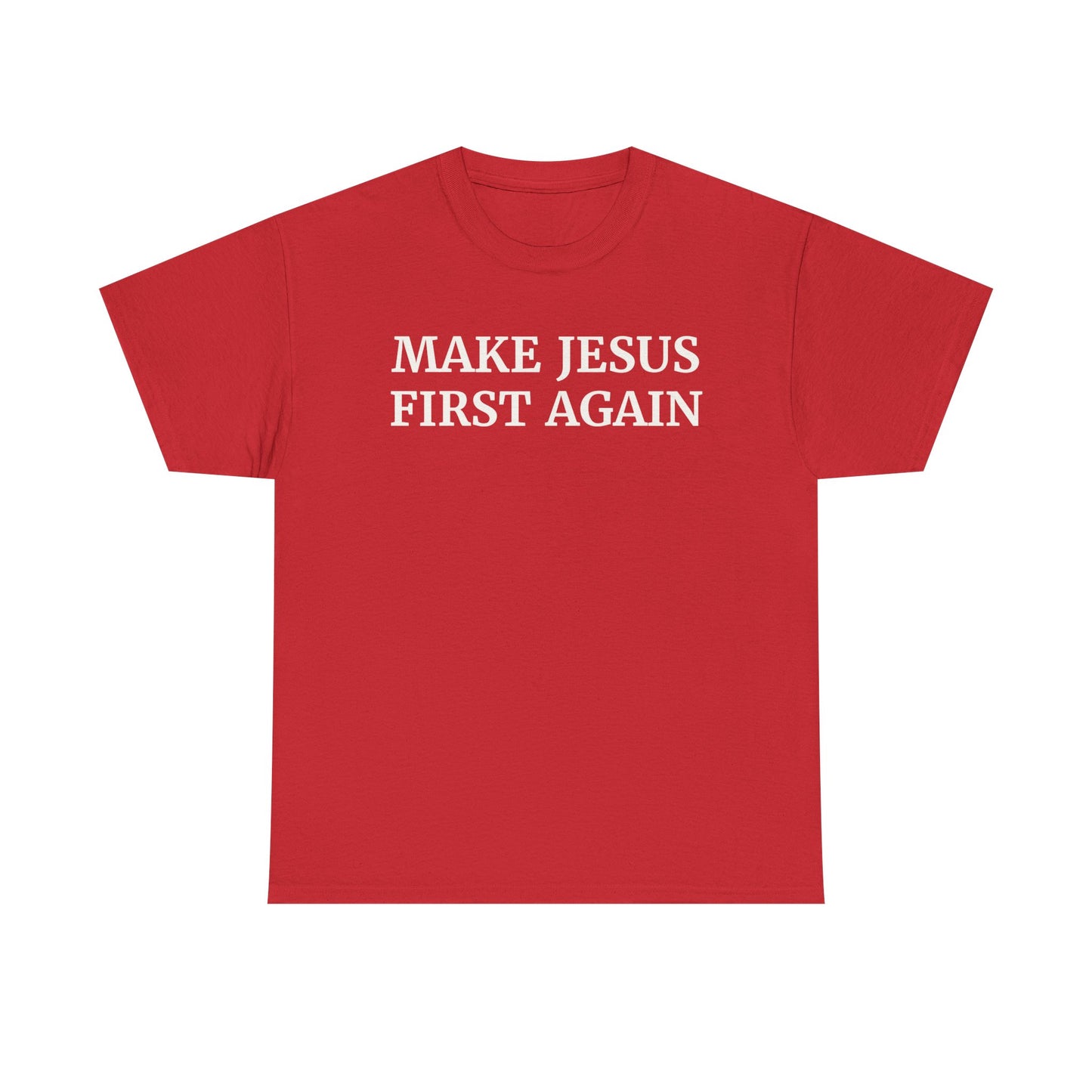 Make Jesus First Again Unisex Heavy Cotton Tee, Faith T-Shirt, Christian Apparel, Inspirational Gift, Religious Shirt, Casual Wear