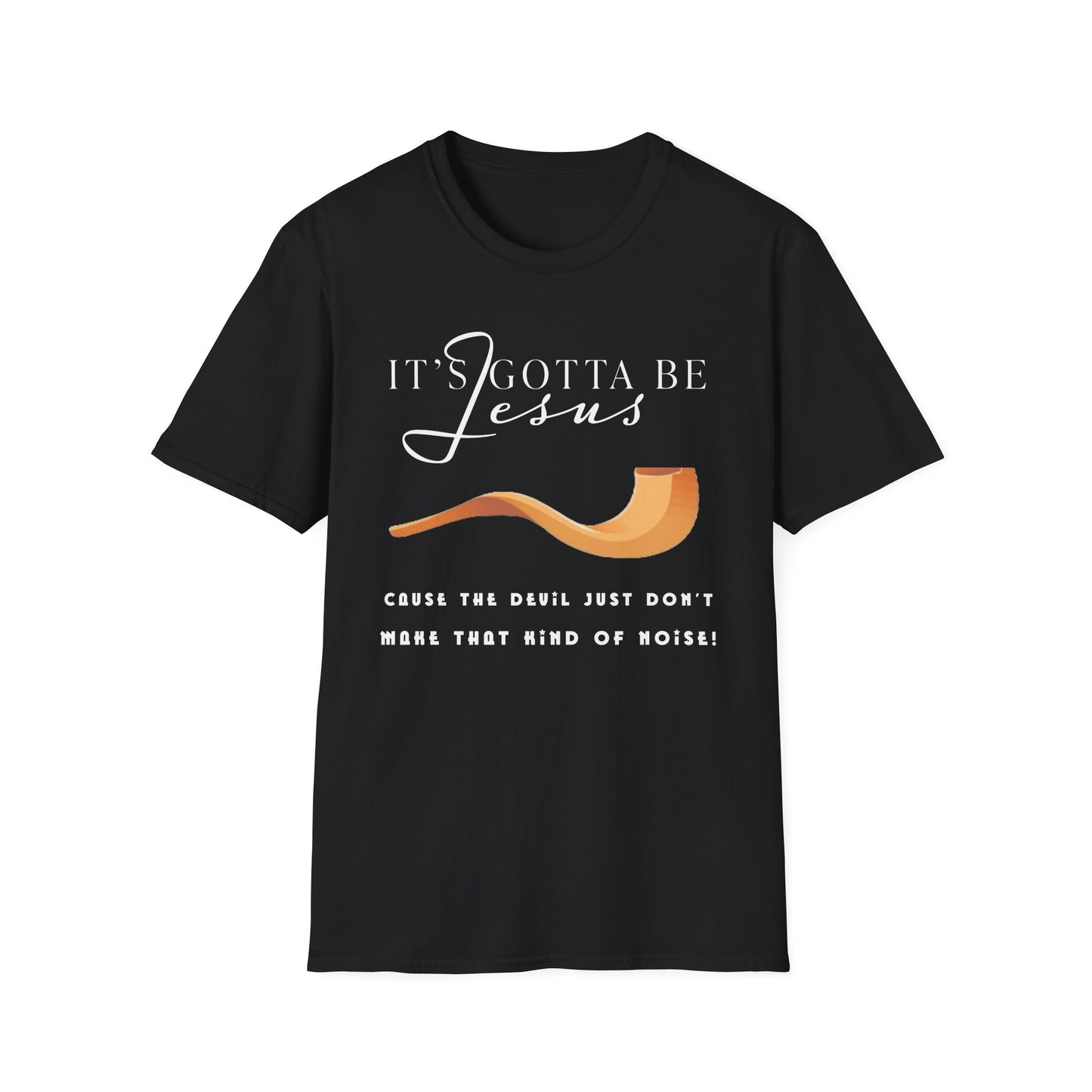 "Gotta Be Jesus" Unisex T-Shirt