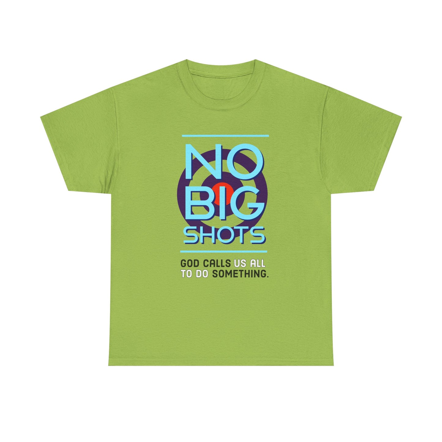 "No Big Shots" Unisex Heavy Cotton Tee