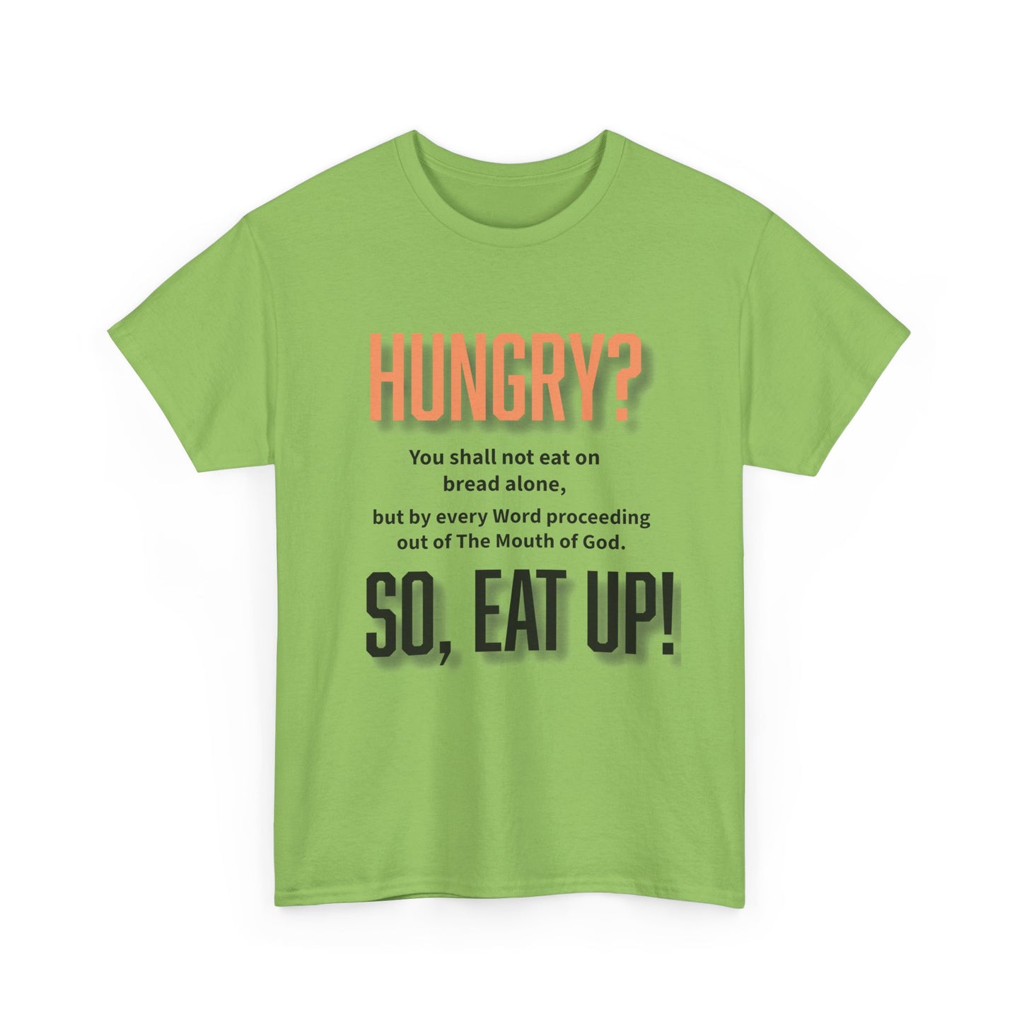 Hungry Inspirational Unisex Tee - "Hungry? So, Eat Up!", Motivational Gift, Faith-Based Apparel, Casual Wear, Unique Christian T-Shirt