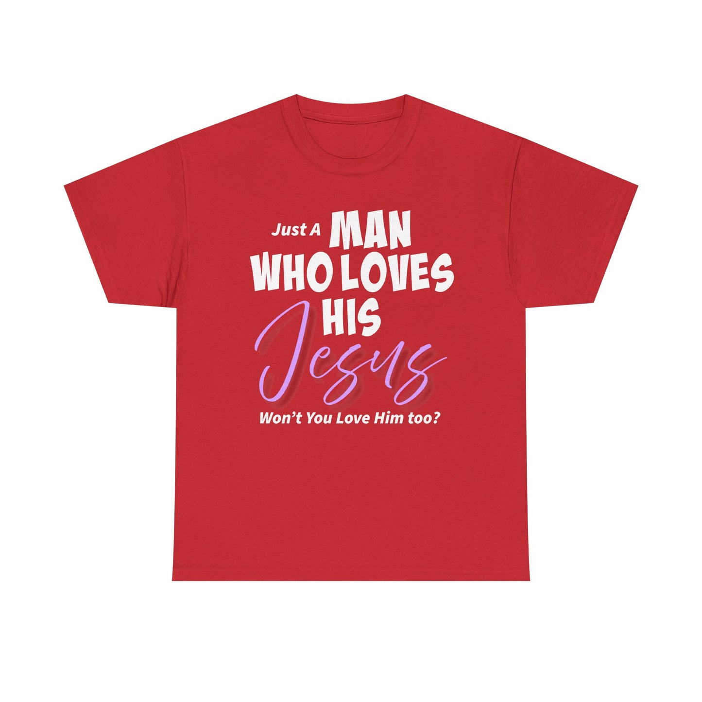 Just A Man Who Loves His Jesus Unisex Heavy Cotton Tee - Just A Man Who Loves His Jesus, Christian Gift, Faith-Based Apparel, Church, Religious Tees, Inspirational Fashion