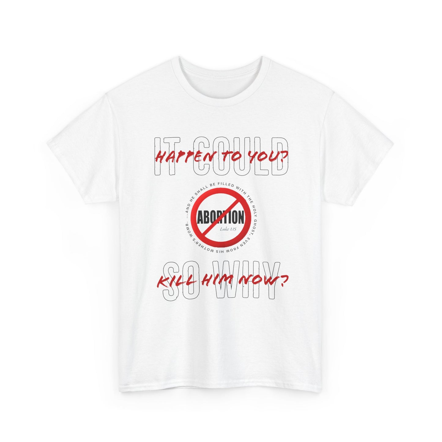 "It Could Happen to You." Unisex Heavy Cotton Tee