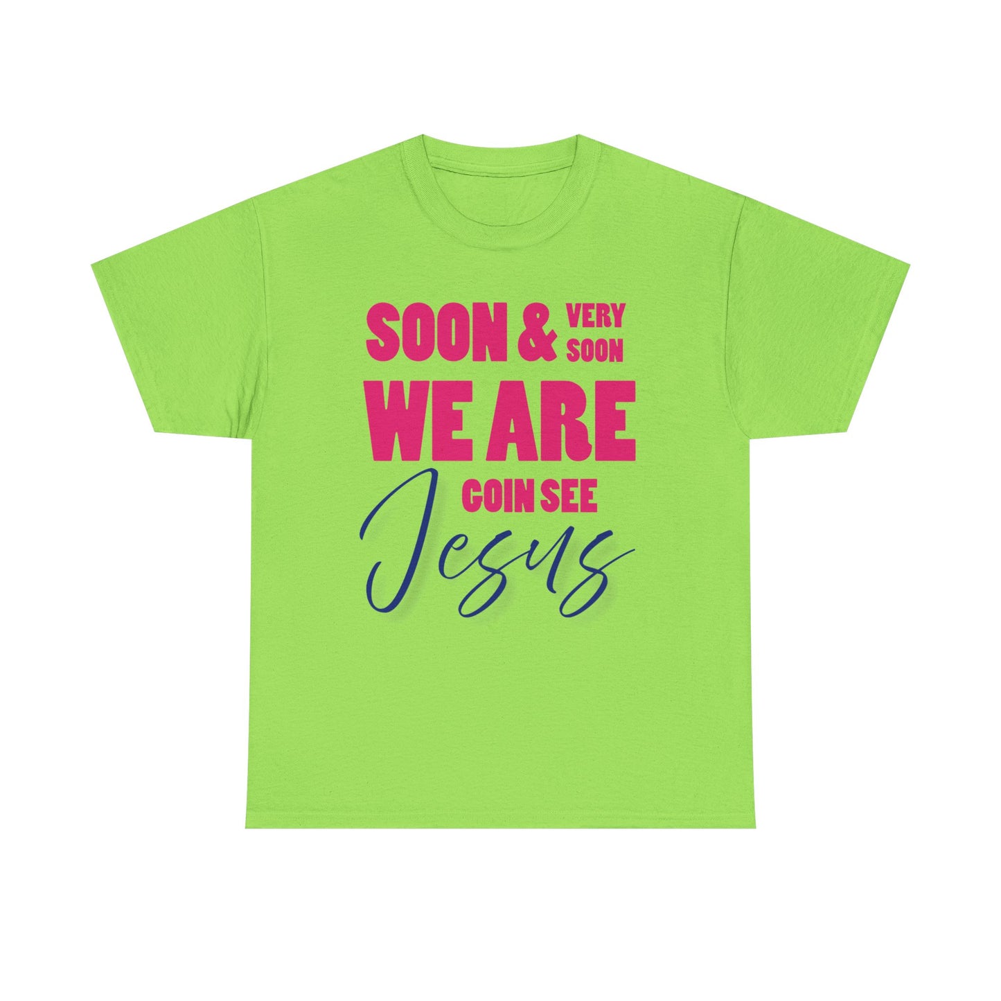 Soon & Very Soon Christian Tee, Unisex Heavy Cotton T-Shirt, Religious Apparel, Gift for Believers, Church Events
