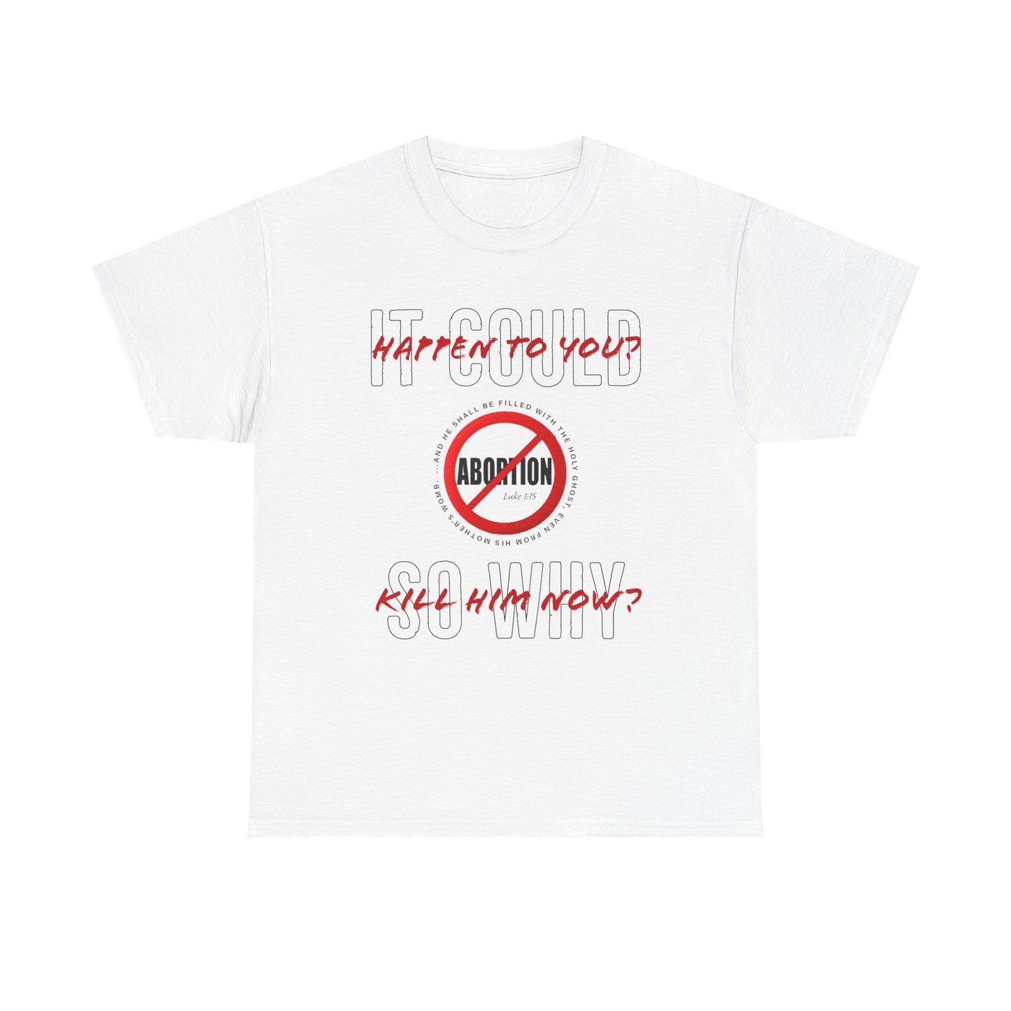 "It Could Happen to You." Unisex Heavy Cotton Tee