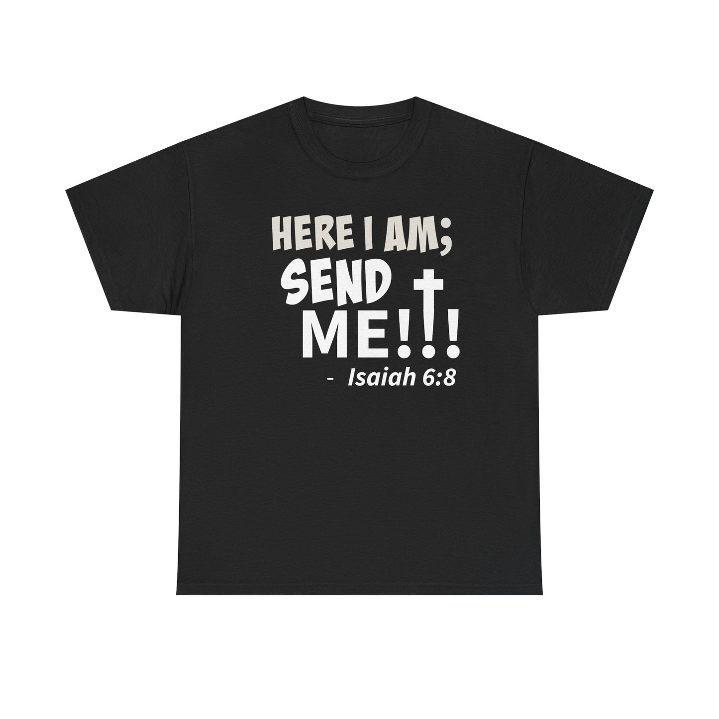 Here I Am! Send Me Faith-Inspired Unisex Tee: Here I Am! Send Me, Christian Apparel, Spiritual T-Shirts, Inspirational Fashion, Religious Gifts