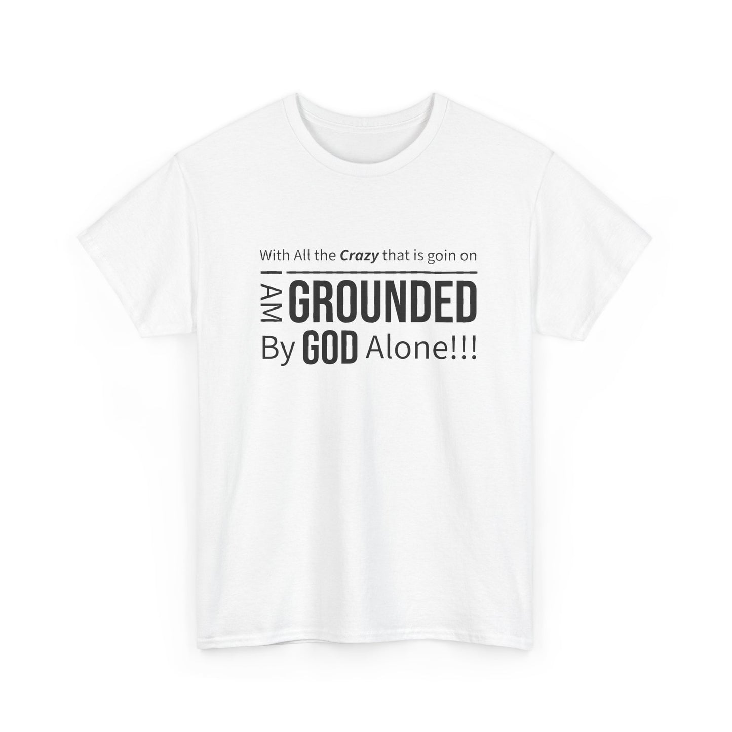 "Grounded By God" Unisex Tee