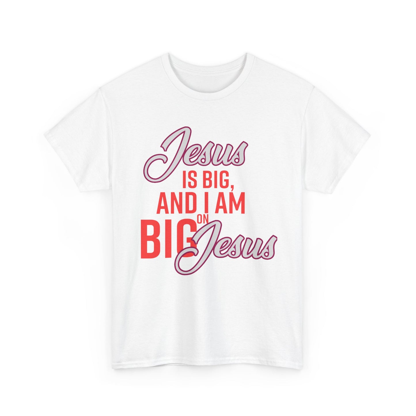 Jesus is Big Unisex Heavy Cotton Tee with Jesus Quote, Christian T-Shirt, Faith-Based Apparel, Gift for Believers, Inspirational Top