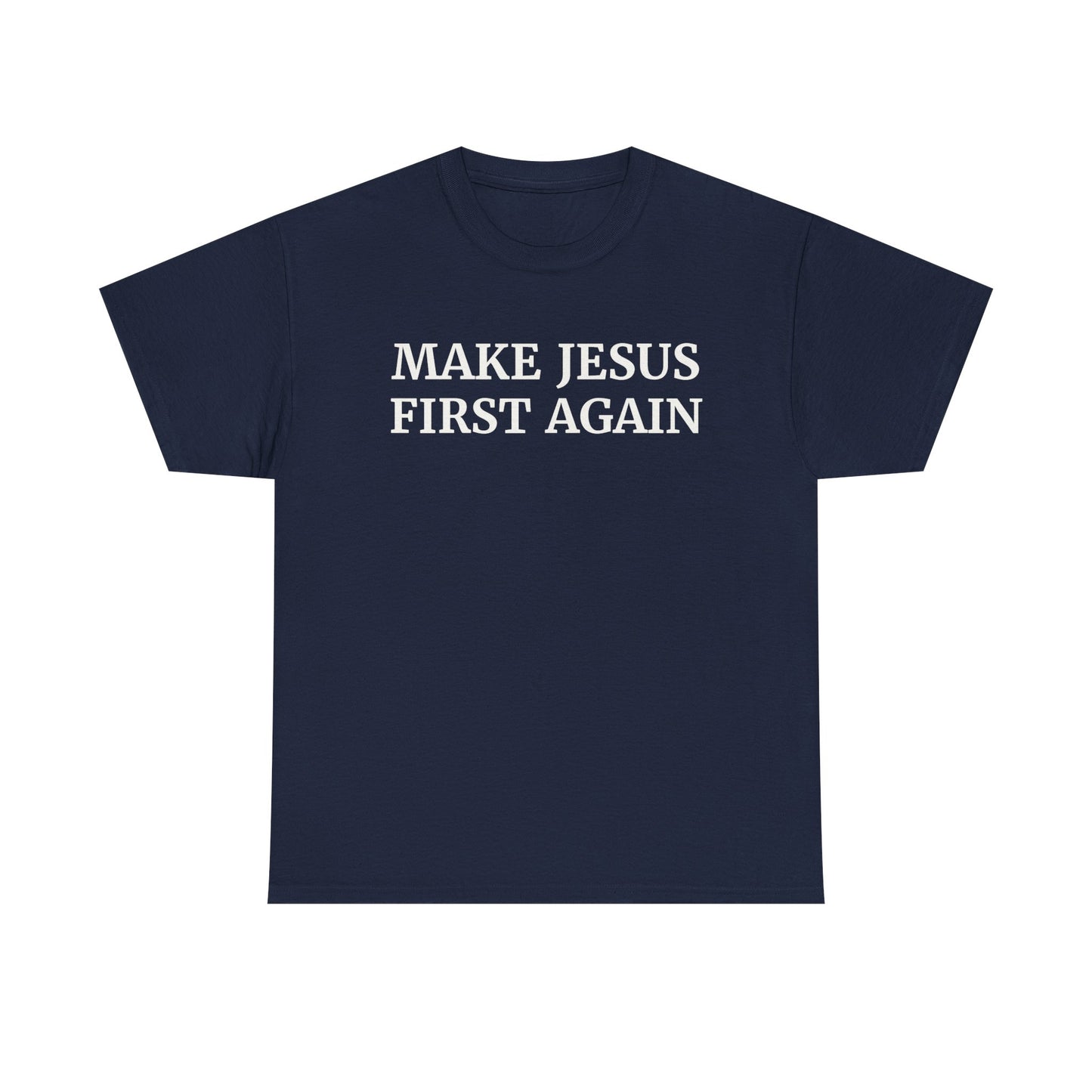Make Jesus First Again Unisex Heavy Cotton Tee, Faith T-Shirt, Christian Apparel, Inspirational Gift, Religious Shirt, Casual Wear