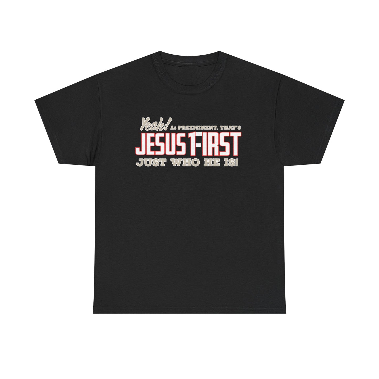 Jesus First Unisex Heavy Cotton Tee | Faith Shirt, Christian Apparel, Inspirational Gift, Religious T-Shirt, Everyday Wear