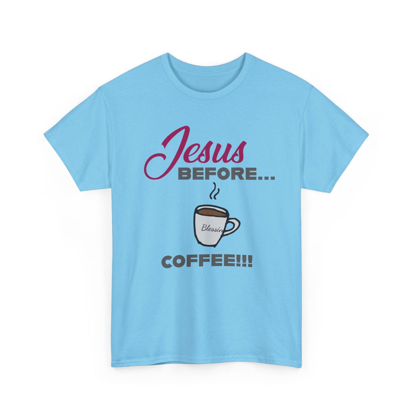 "Jesus Before Coffee" Unisex