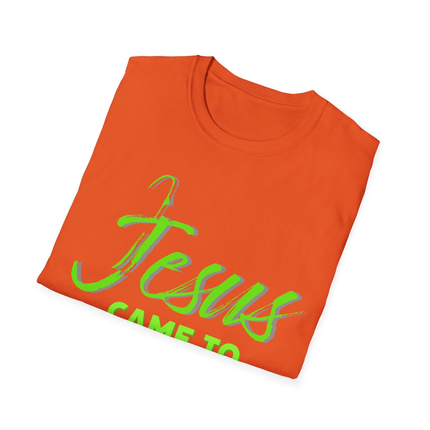 "Jesus Came to Serve" Unisex