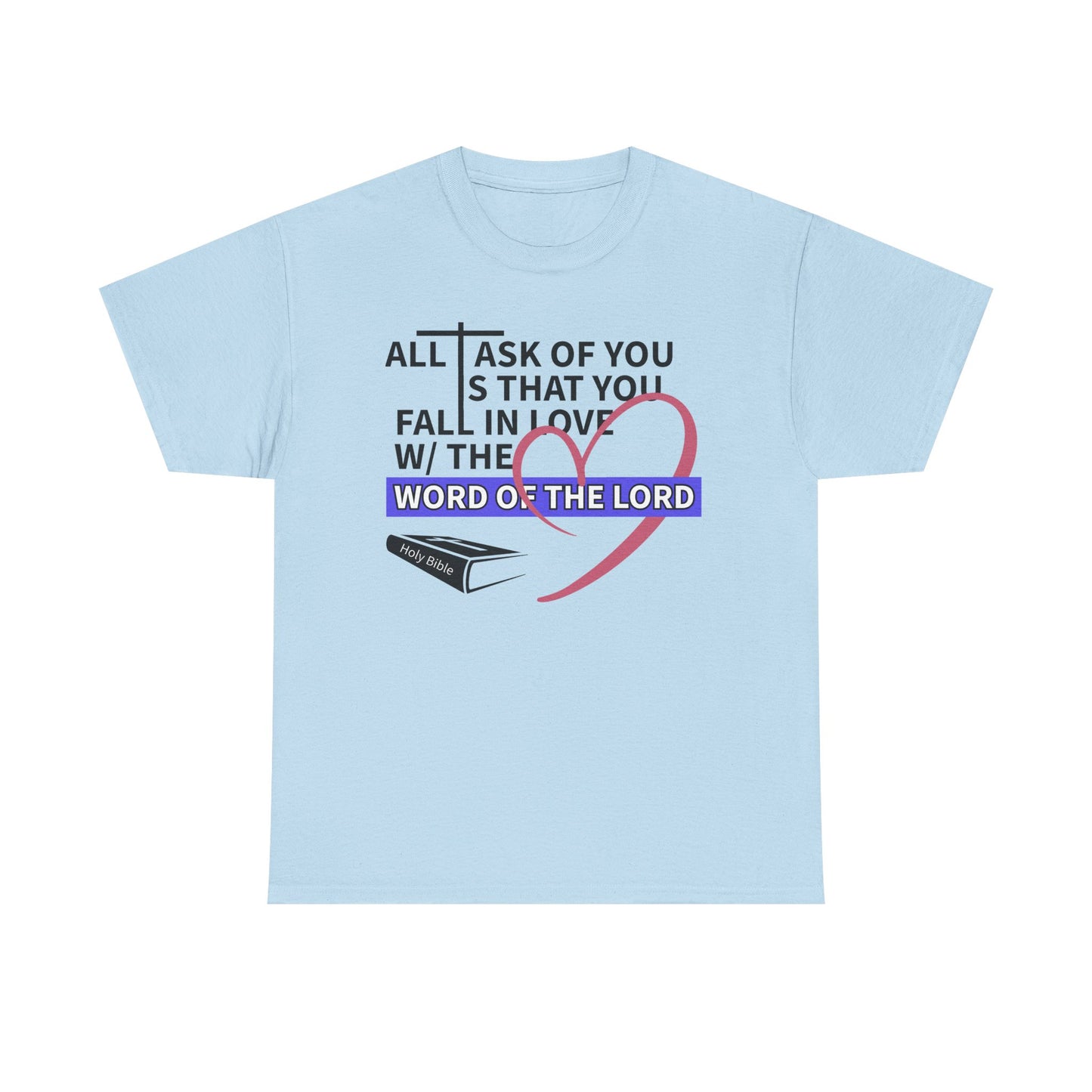 All I Ask Unisex Tee - Word of the Lord Love Shirt, Christian Apparel, Gift for Believers, Church Outing Top, Inspirational T-Shirt