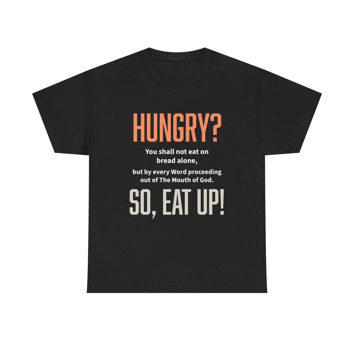 Hungry Inspirational Unisex Tee - "Hungry? So, Eat Up!", Motivational Gift, Faith-Based Apparel, Casual Wear, Unique Christian T-Shirt