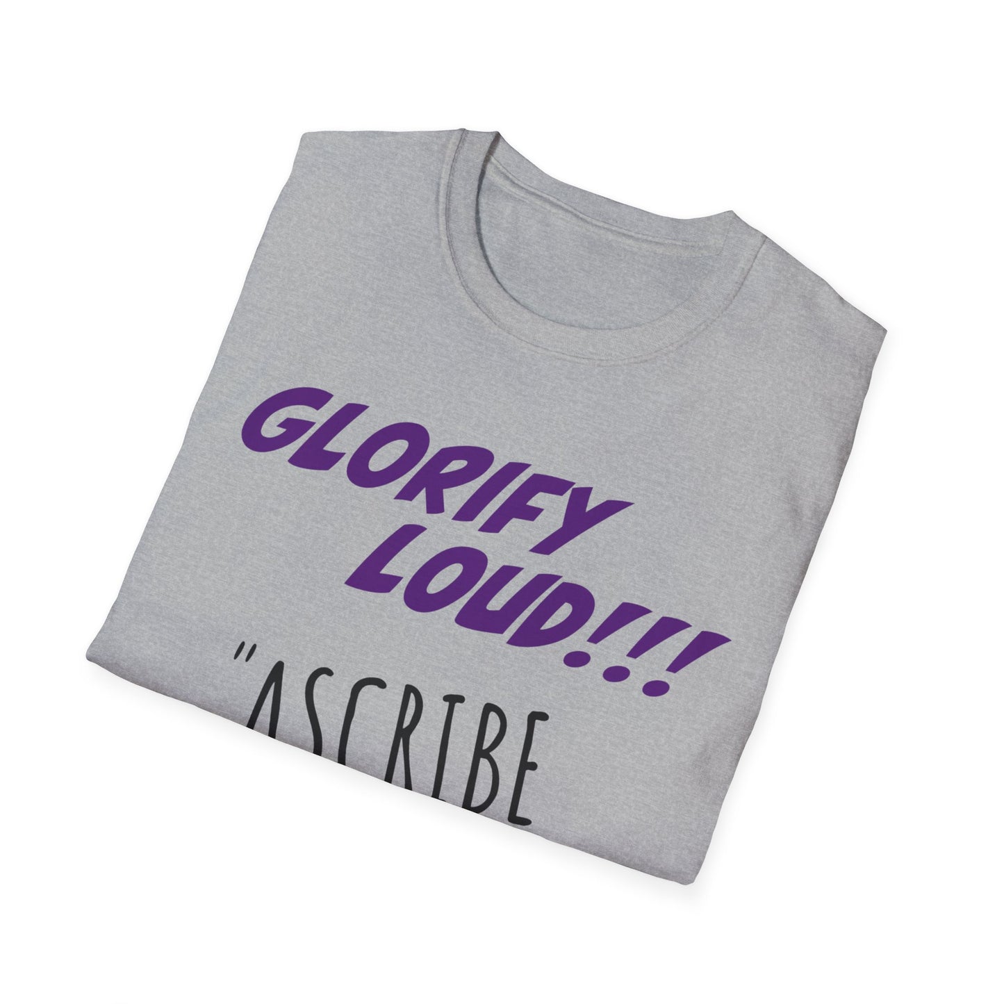 "Glorify Loud" Unisex T-Shirt