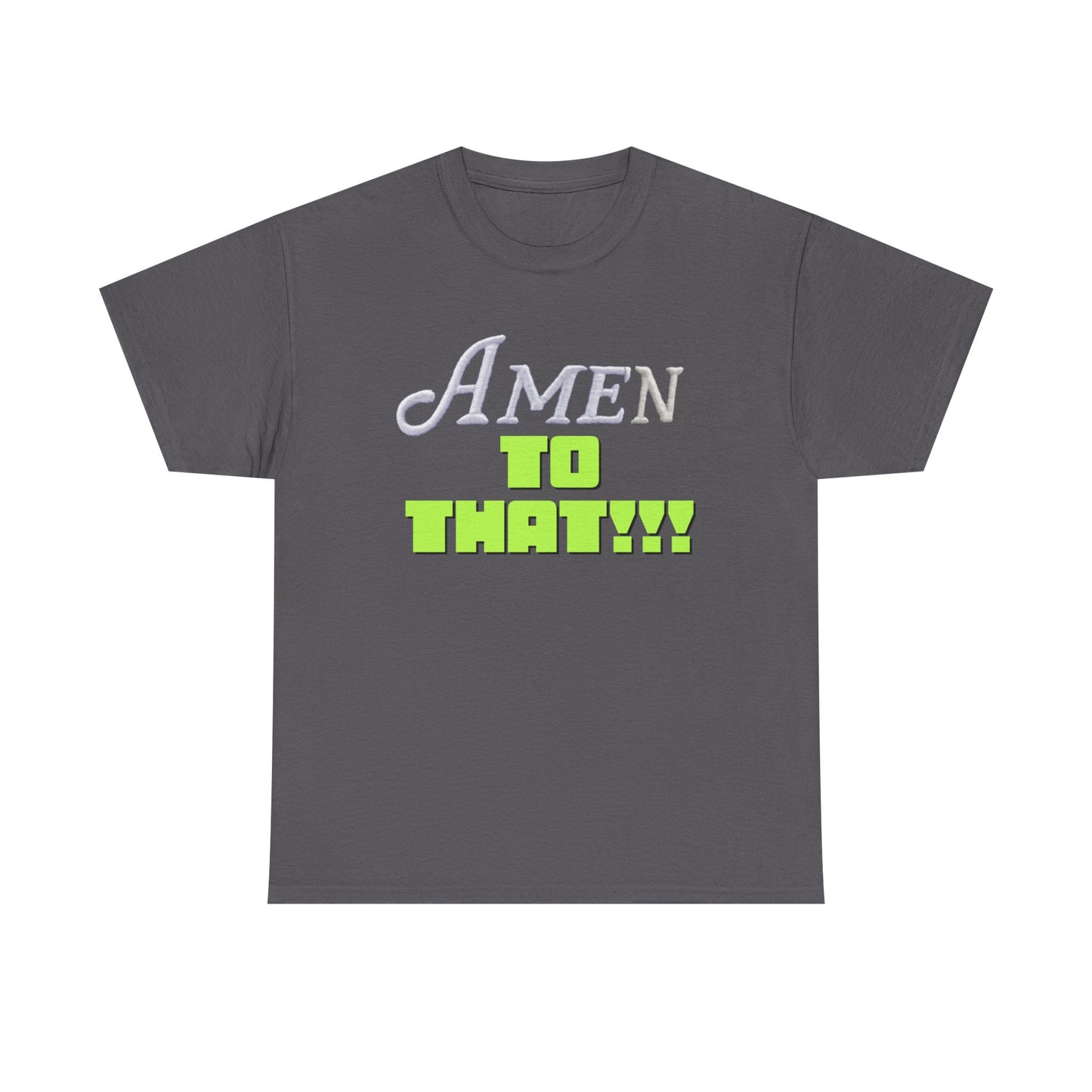 Amen to That Unisex Heavy Cotton Tee, Inspirational Shirt, Casual Wear, Gift for Friends, Christian Apparel, Everyday Comfort