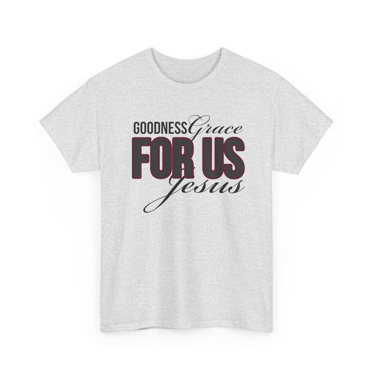 Goodness Grace For Us Faith-Inspired Unisex Heavy Cotton Tee - Goodness, Grace, For Us, Jesus, Christian Apparel, Inspirational Gift, Casual Wear