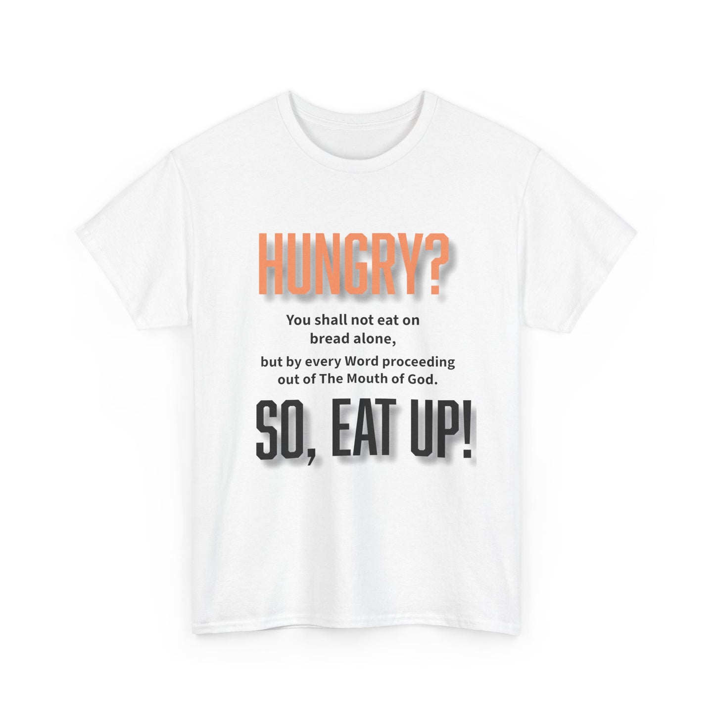 Hungry Inspirational Unisex Tee - "Hungry? So, Eat Up!", Motivational Gift, Faith-Based Apparel, Casual Wear, Unique Christian T-Shirt