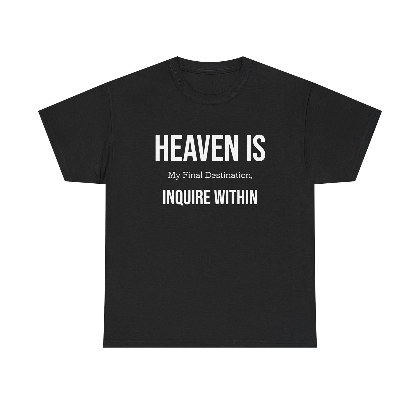 "Heaven Is my Final" Unisex Heavy Cotton Tee