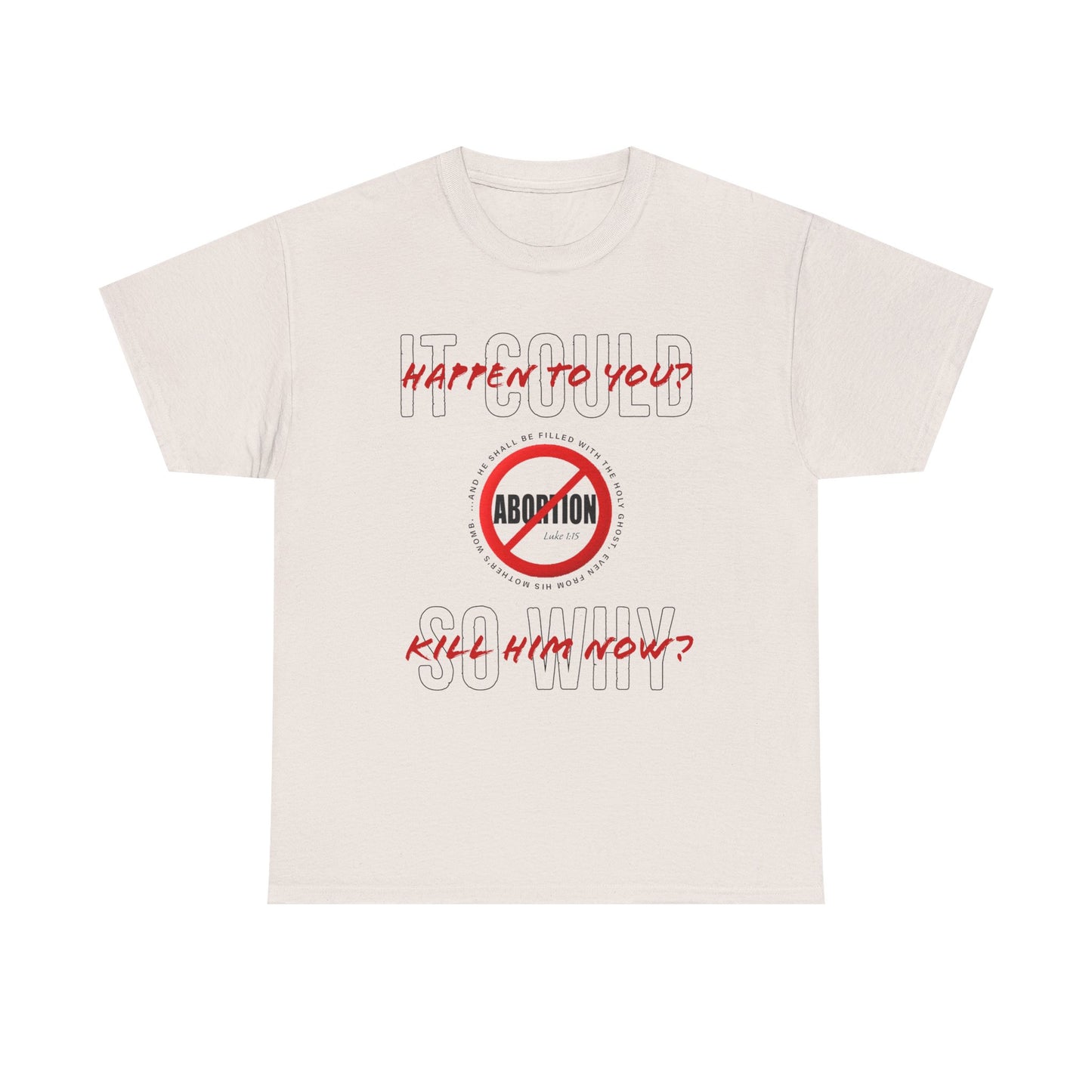 "It Could Happen to You." Unisex Heavy Cotton Tee