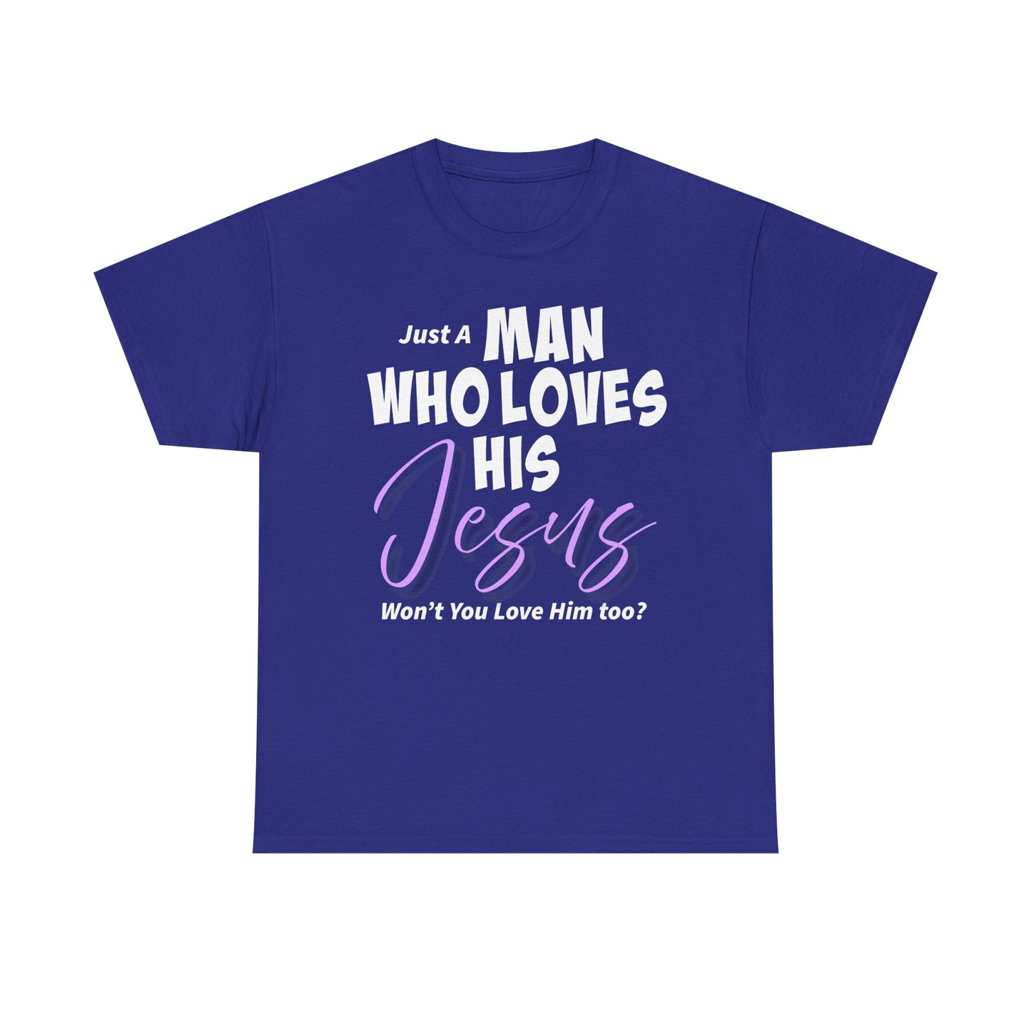 Just A Man Who Loves His Jesus Unisex Heavy Cotton Tee - Just A Man Who Loves His Jesus, Christian Gift, Faith-Based Apparel, Church, Religious Tees, Inspirational Fashion