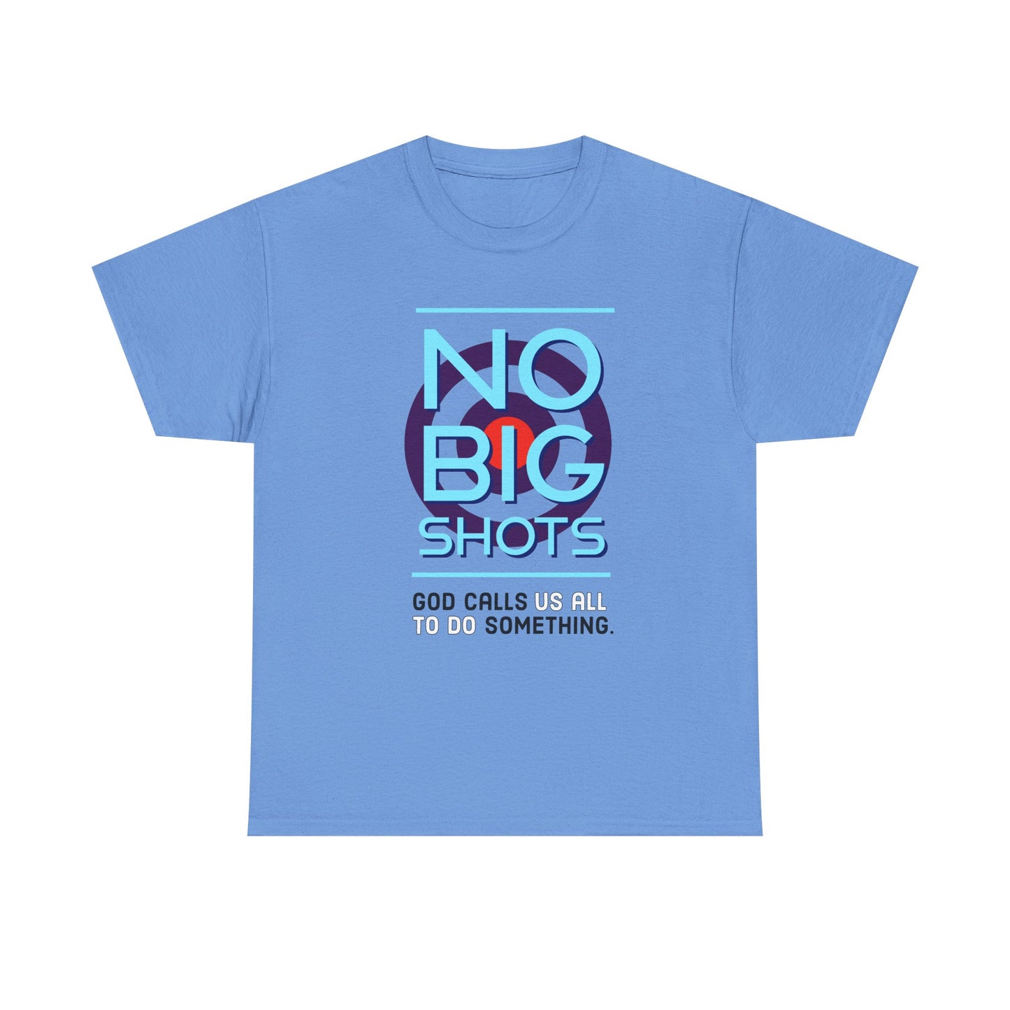 "No Big Shots" Unisex Heavy Cotton Tee