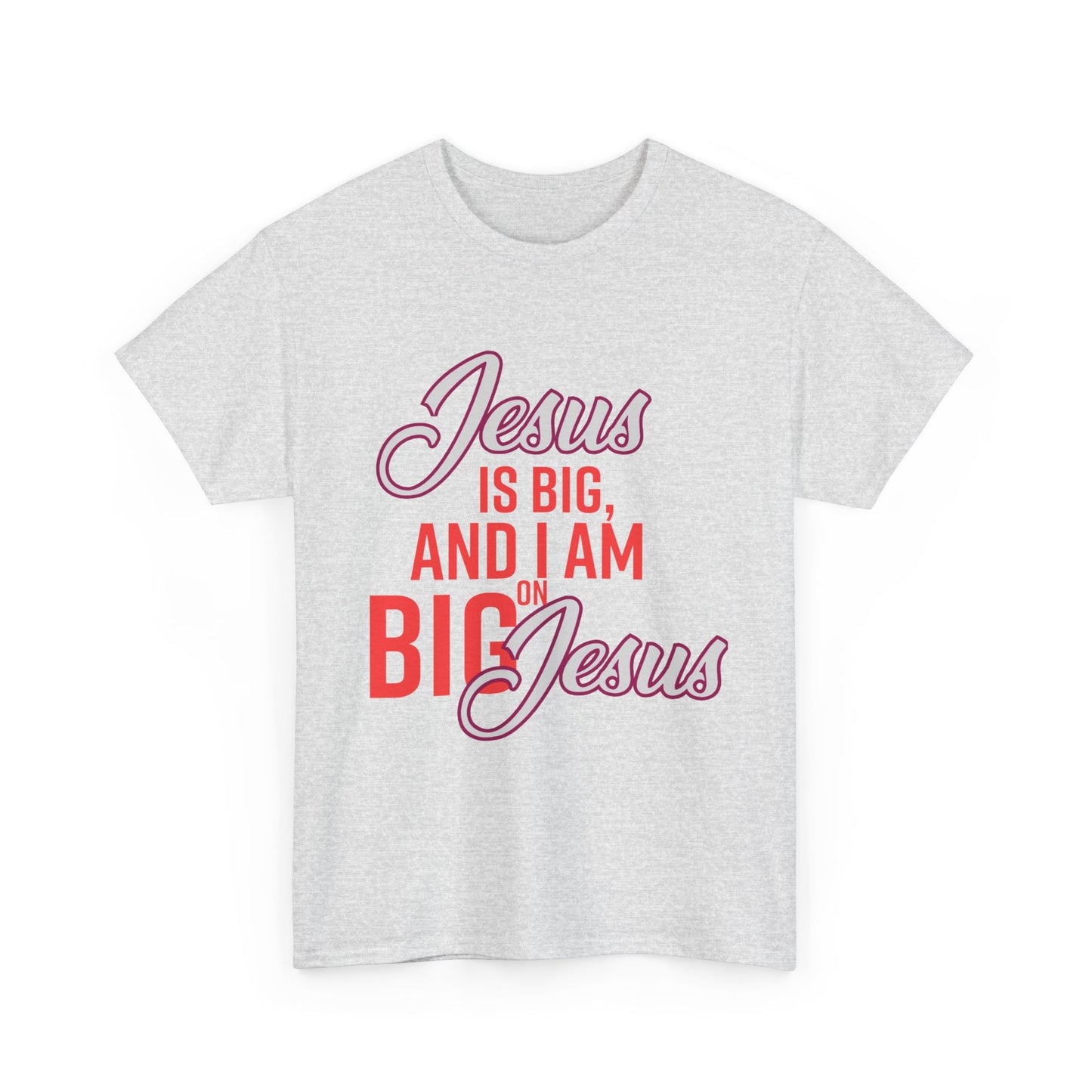 Jesus is Big Unisex Heavy Cotton Tee with Jesus Quote, Christian T-Shirt, Faith-Based Apparel, Gift for Believers, Inspirational Top