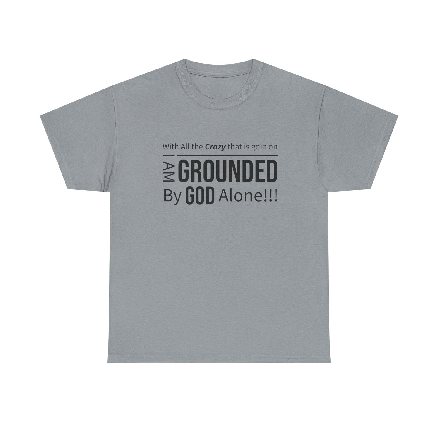 "Grounded By God" Unisex Tee