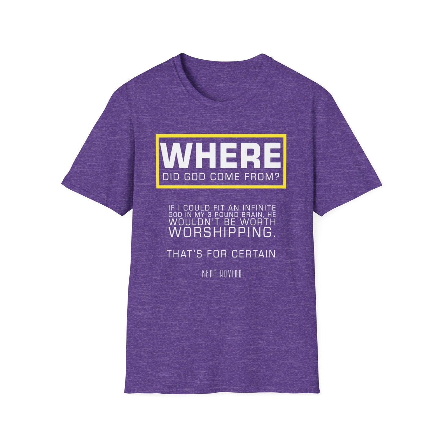 "Where Did God Come From?" Unisex Softstyle T-Shirt