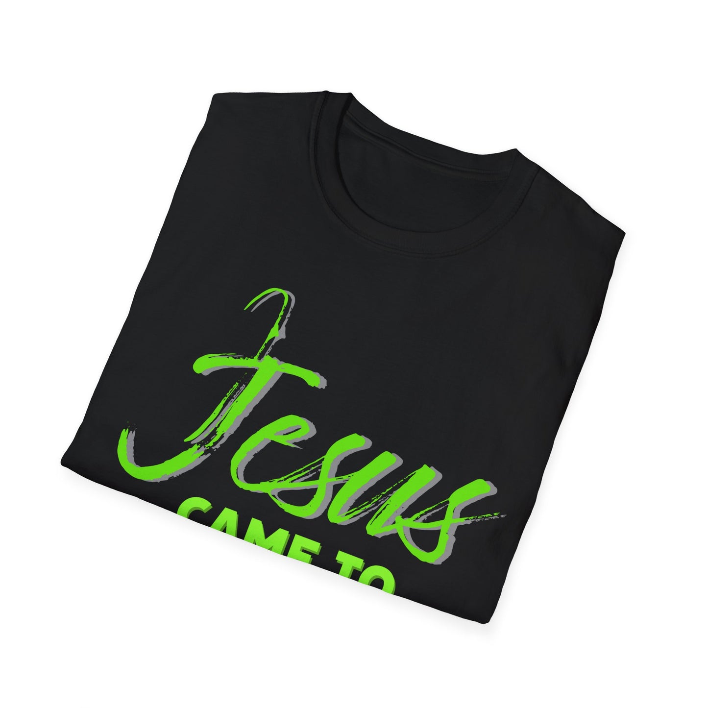 "Jesus Came to Serve" Unisex