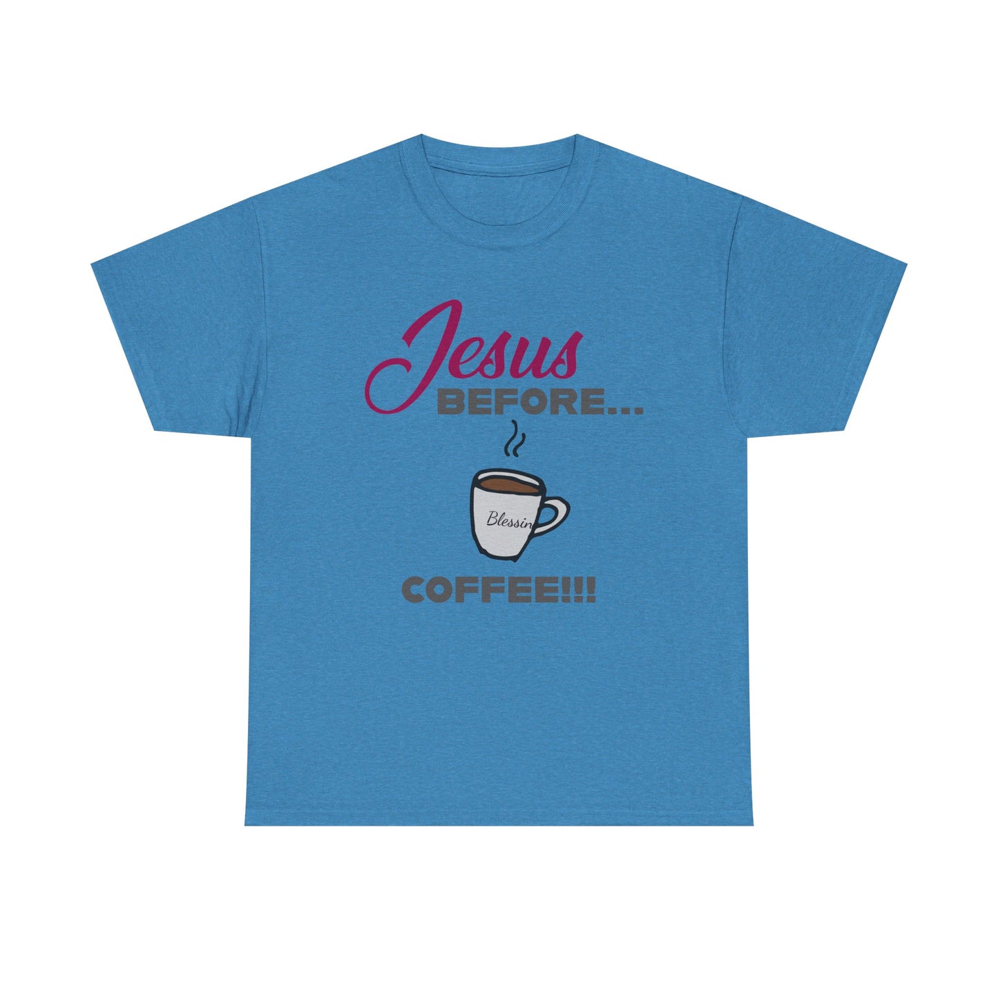 "Jesus Before Coffee" Unisex
