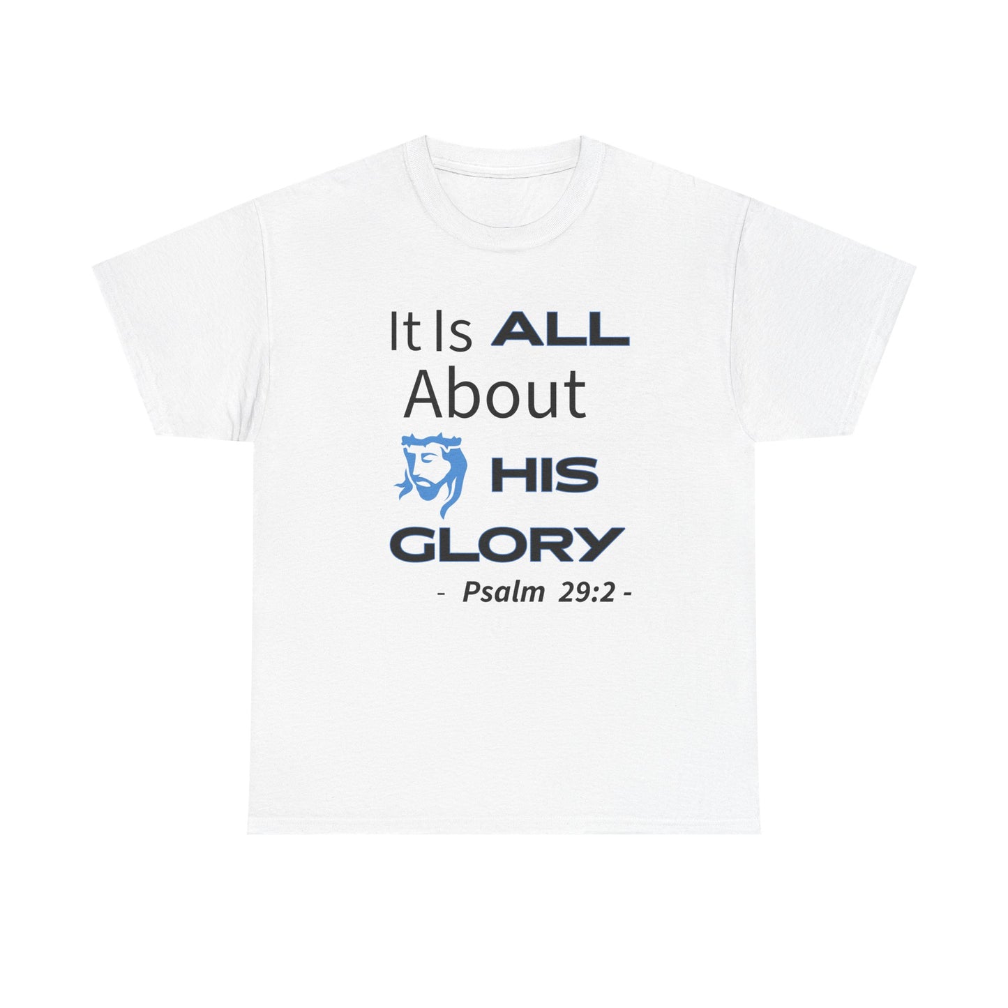 "It Is ALL About His Glory" Unisex Tee