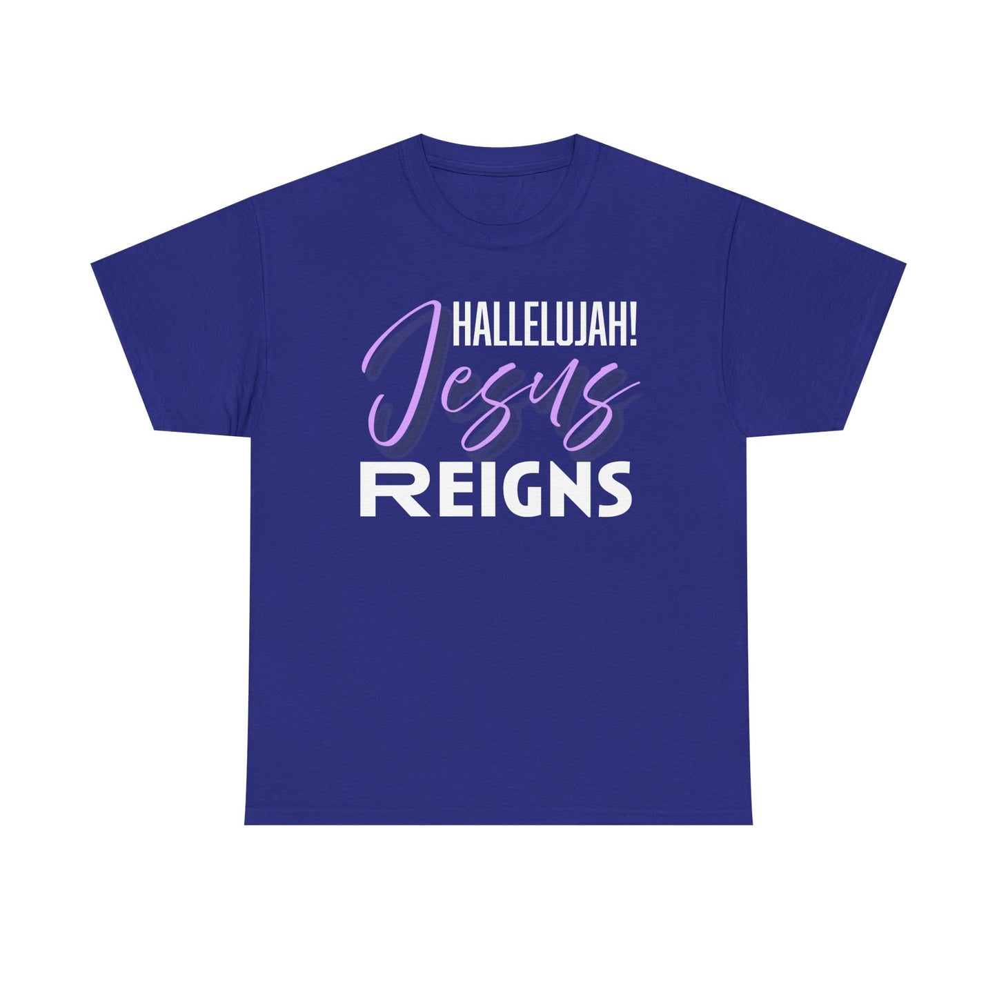"Hallelujah! Jesus Reigns" Unisex Tee