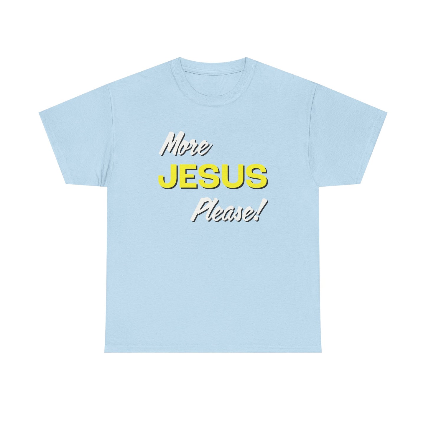 "More Jesus Please!" Unisex Heavy Cotton Tee
