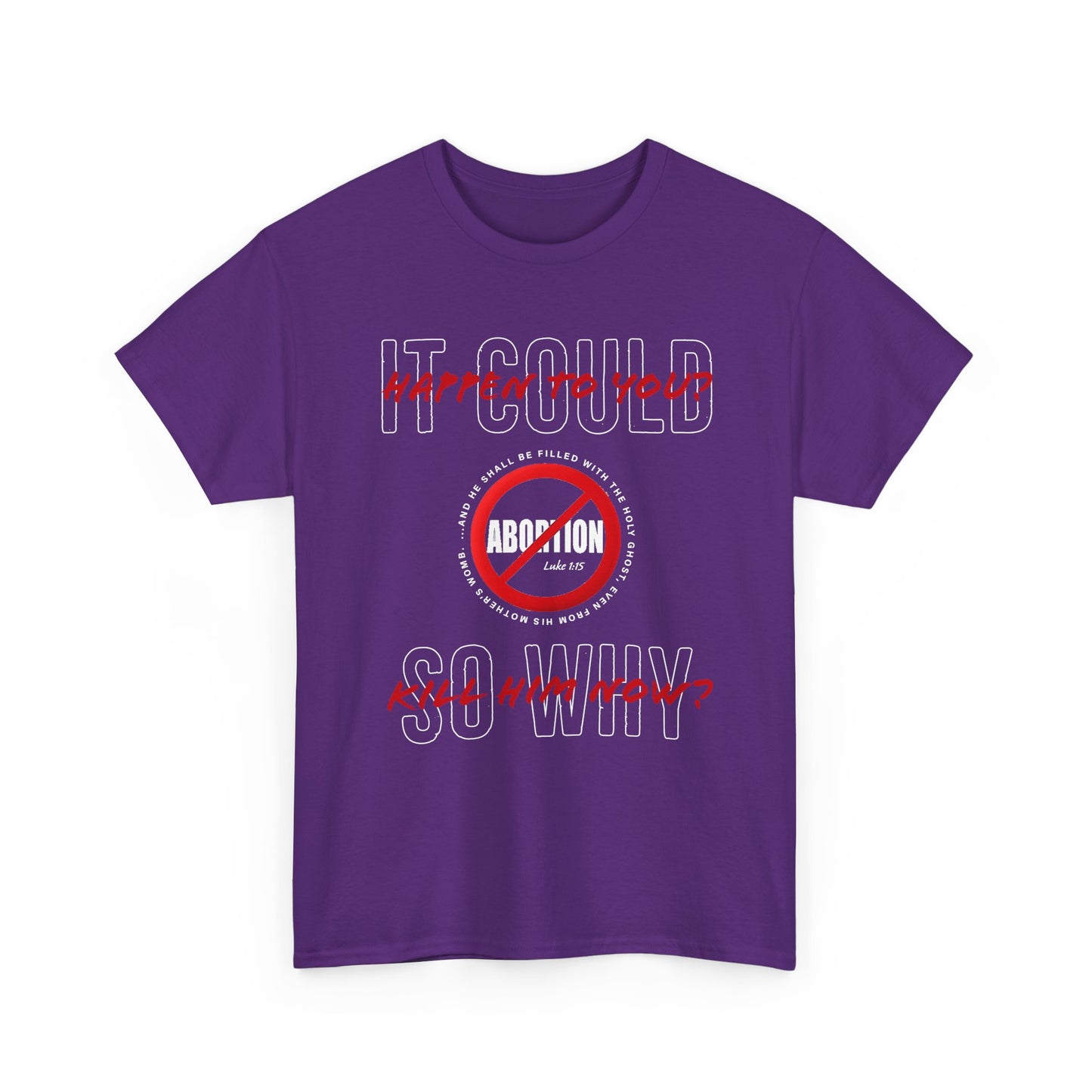 "It Could Happen to You." Unisex Heavy Cotton Tee