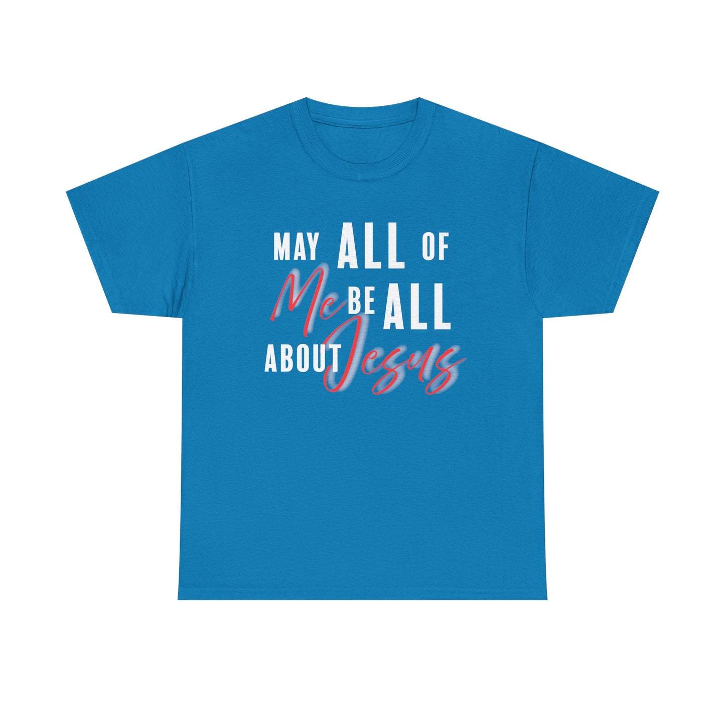 "May All of Me" Unisex Tee