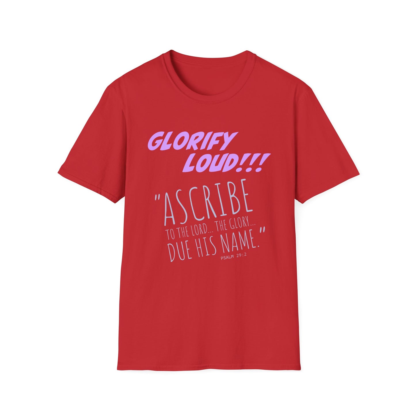 "Glorify Loud" Unisex T-Shirt