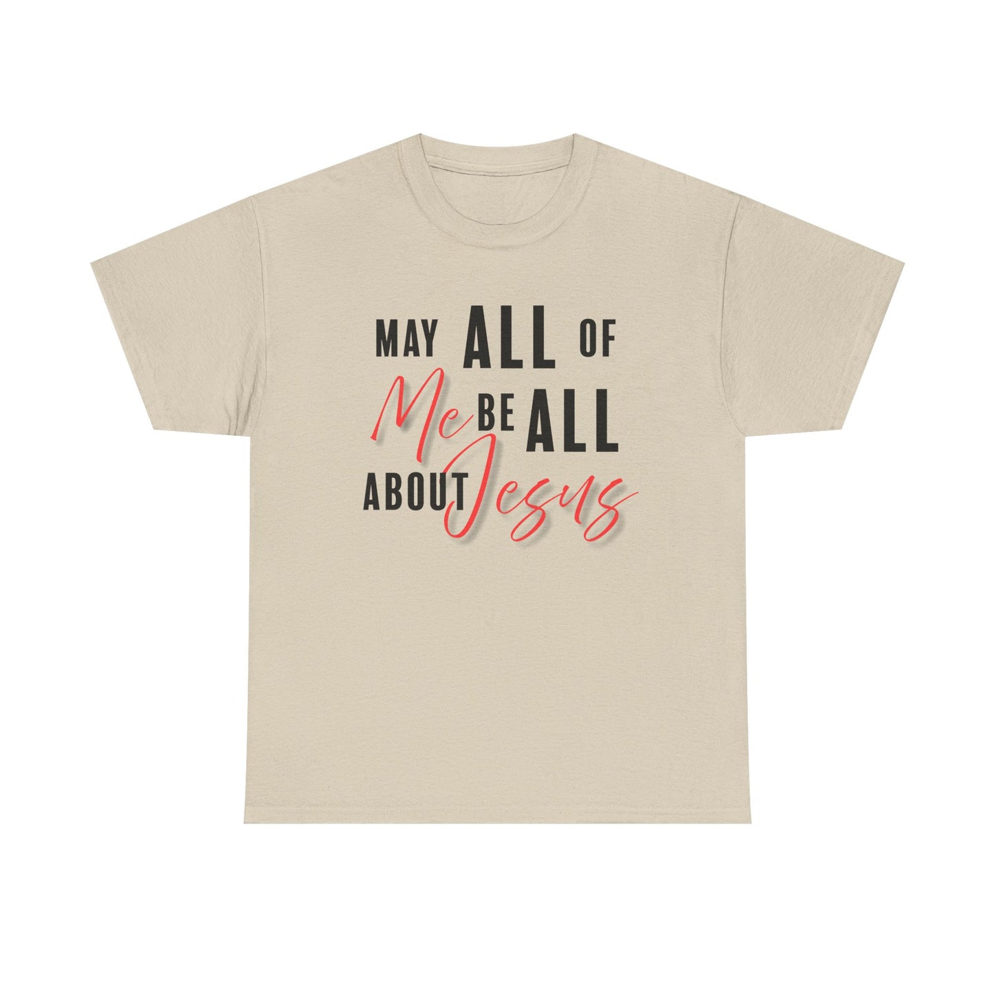 "May All of Me" Unisex Tee
