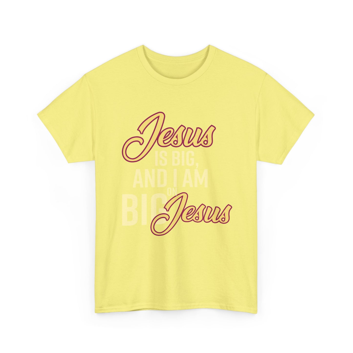 Jesus is Big Unisex Heavy Cotton Tee with Jesus Quote, Christian T-Shirt, Faith-Based Apparel, Gift for Believers, Inspirational Top