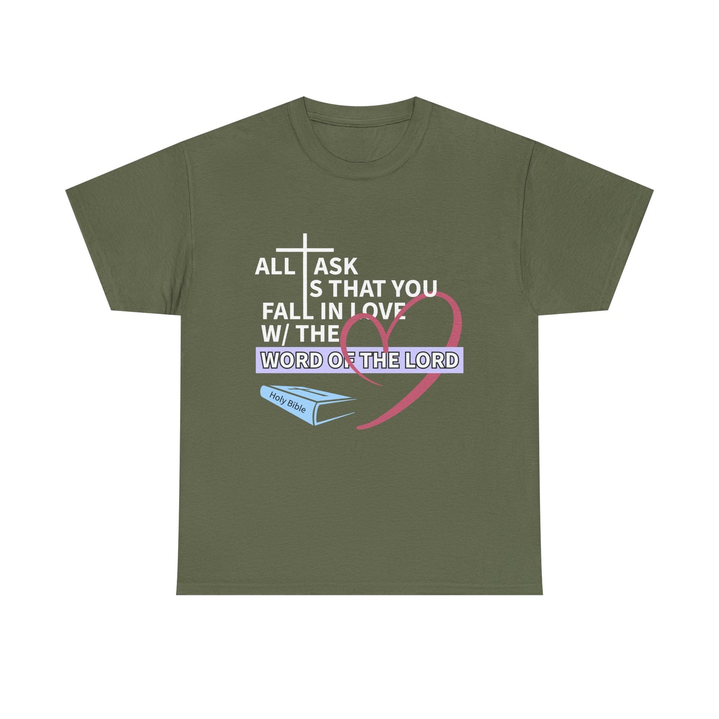 All I Ask Unisex Tee - Word of the Lord Love Shirt, Christian Apparel, Gift for Believers, Church Outing Top, Inspirational T-Shirt
