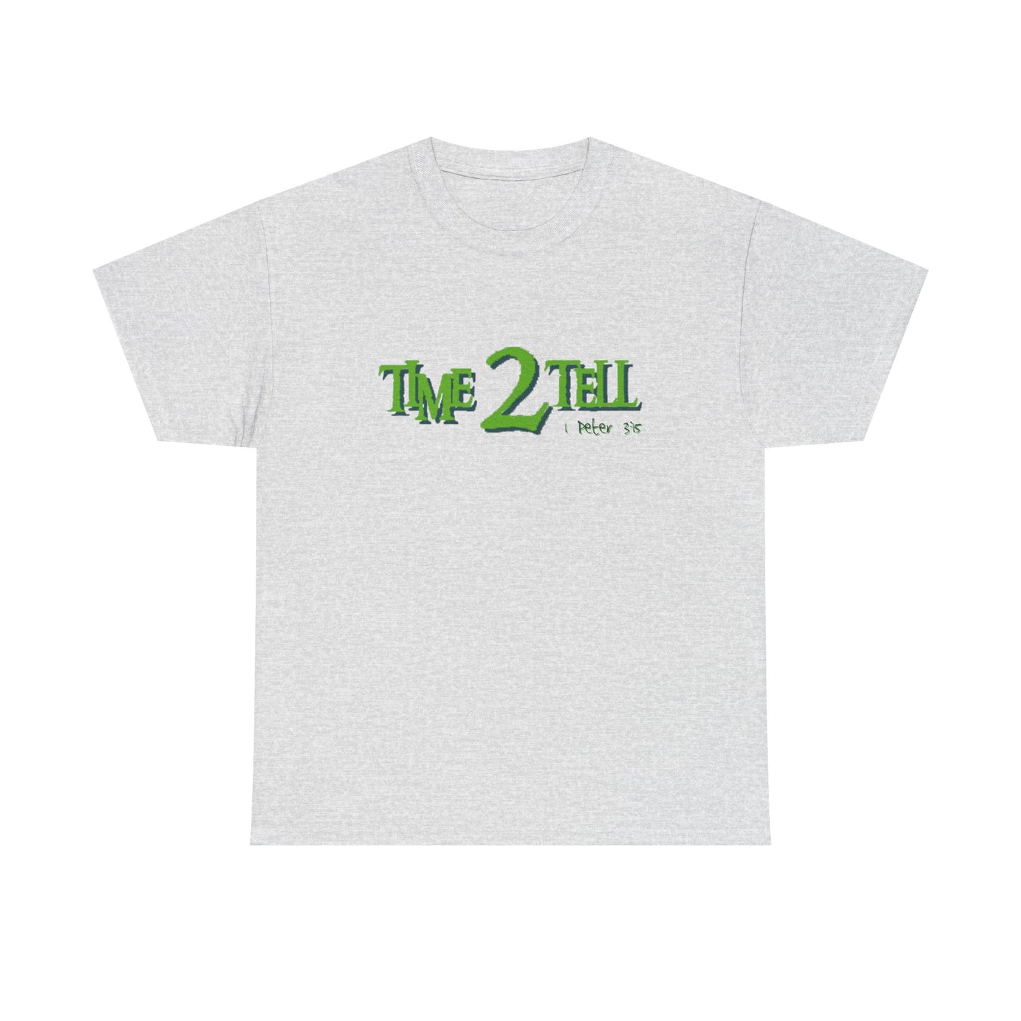 "Time 2 Tell" Unisex Heavy Cotton Tee
