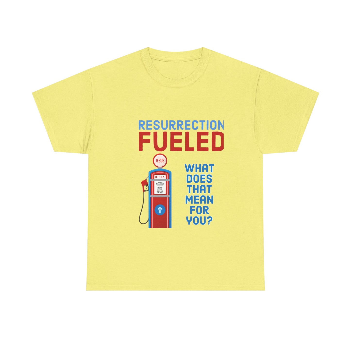 "Resurrection Fueled" Unisex Heavy Cotton tee