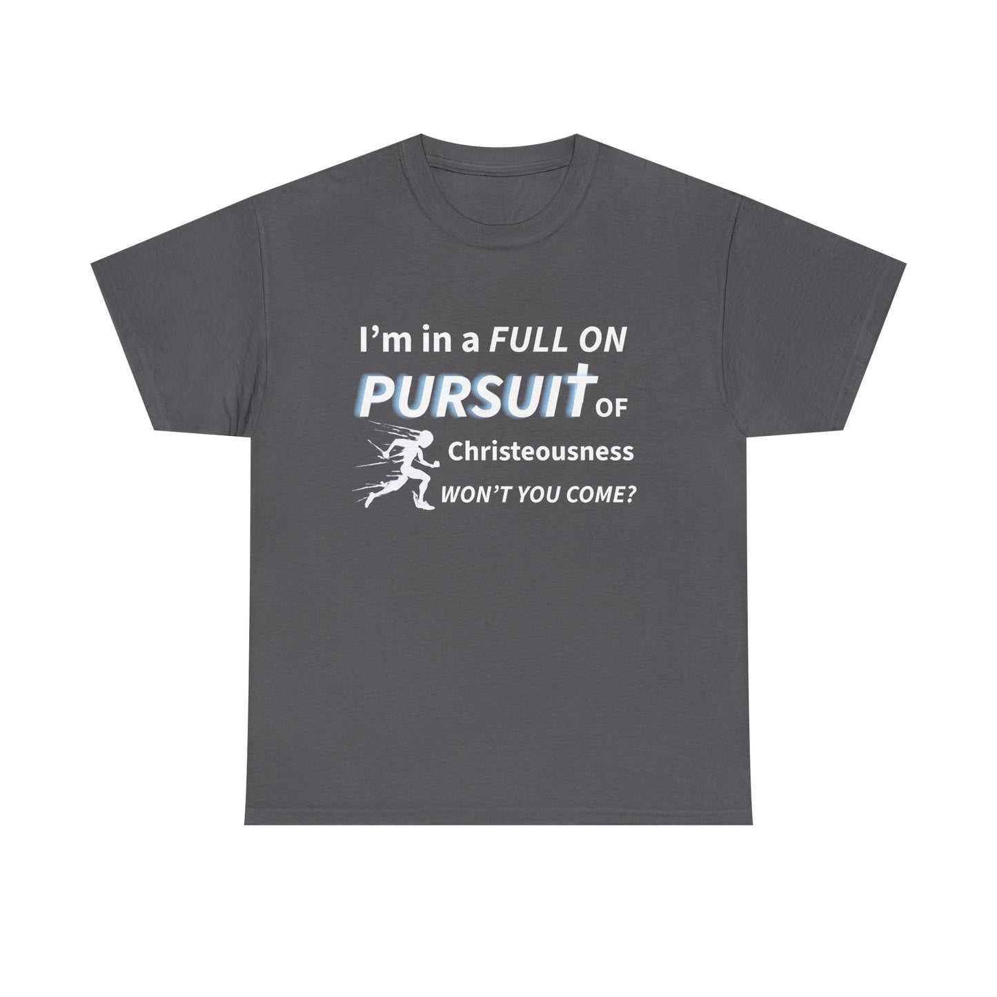 Pursuit of Christeousness Unisex Tee - Inspirational T-Shirt, Casual Wear, Gift for Friends, Motivational Apparel, Everyday Style