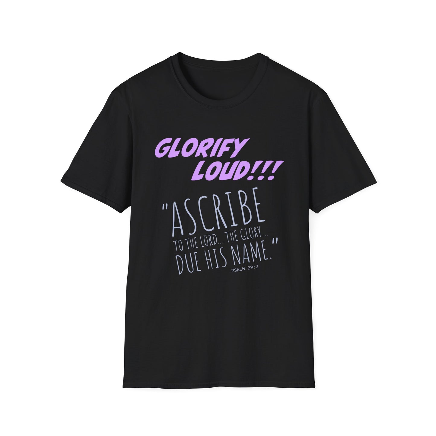 "Glorify Loud" Unisex T-Shirt