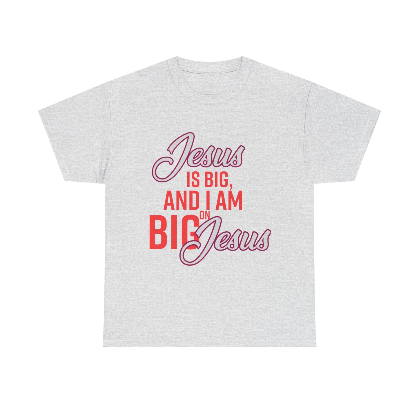 Jesus is Big Unisex Heavy Cotton Tee with Jesus Quote, Christian T-Shirt, Faith-Based Apparel, Gift for Believers, Inspirational Top