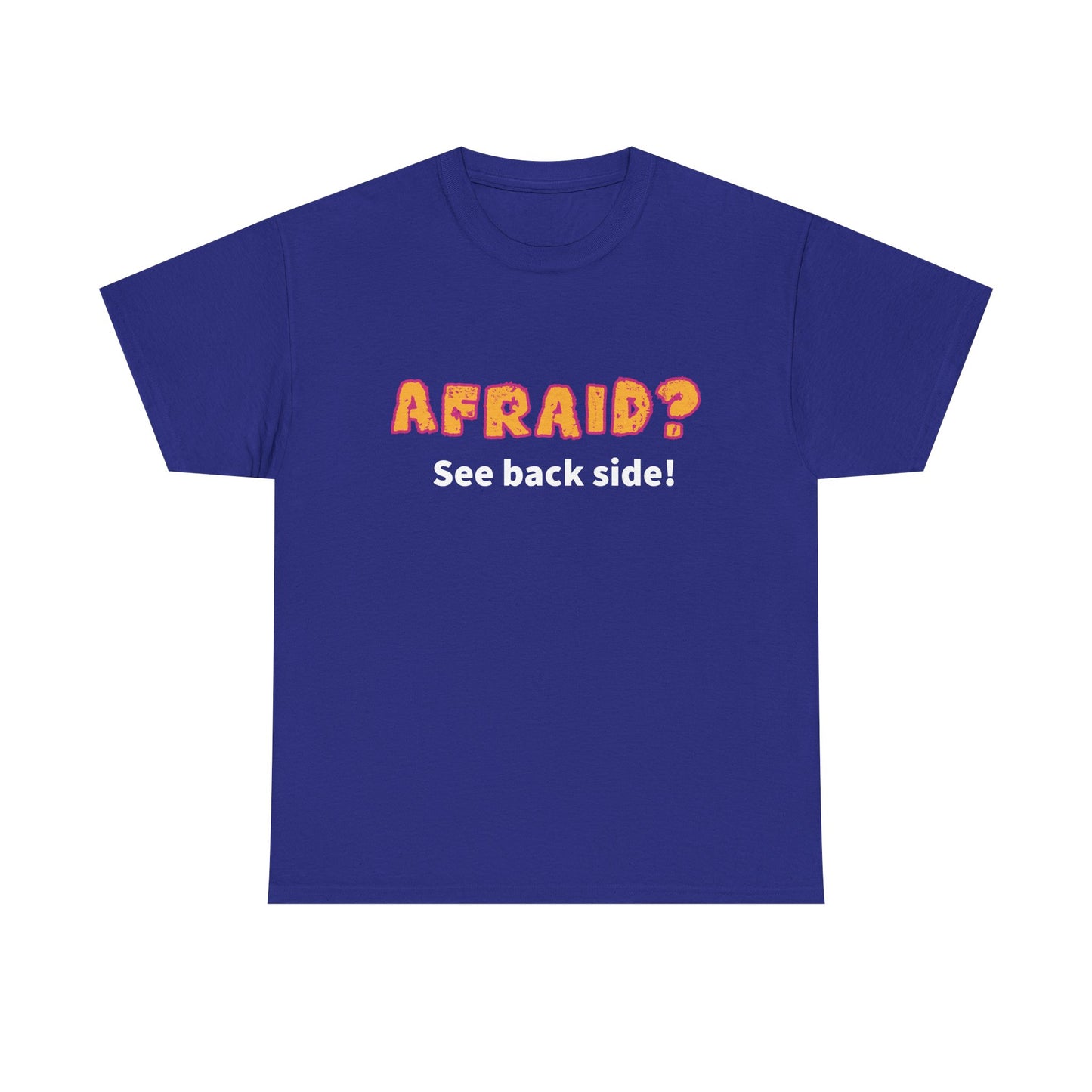 Not so Funny "Afraid?" Unisex Tee - "AFRAID? See back side!" T-Shirt, Casual Cotton Shirt, Gift for Friends, Humor Clothing, Novelty Tee